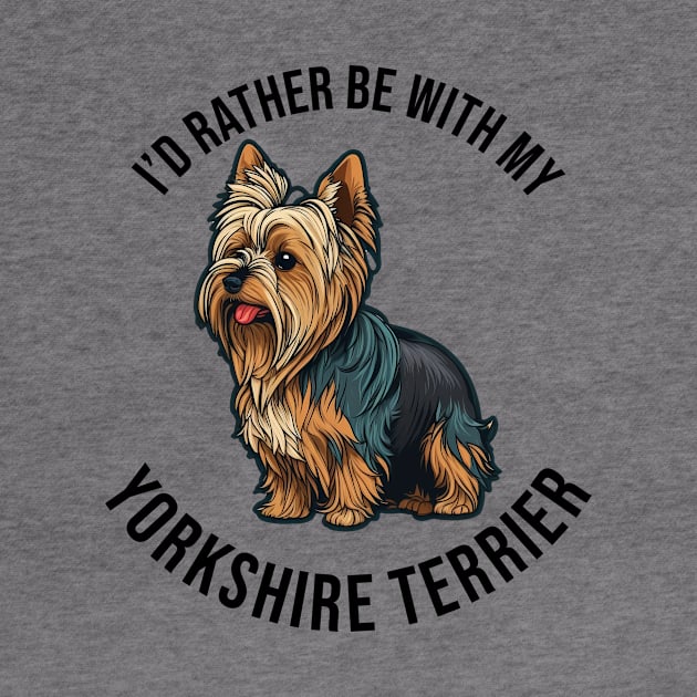 I'd rather be with my Yorkshire Terrier by pxdg